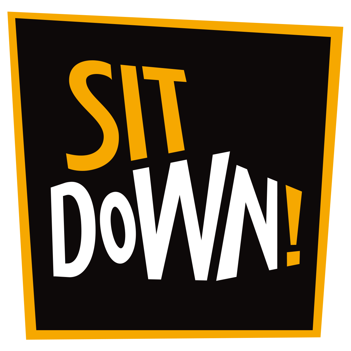 Sit Down!